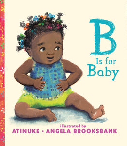 B is for Baby by Atinuke & Angela Brooksbank - Board Book