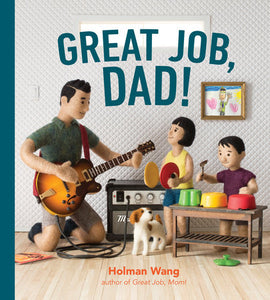 Great Job Dad!- Holman Wang