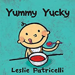 Yummy Yucky- Leslie Patricelli